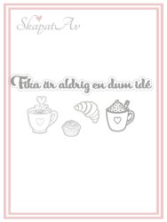 Fika är aldrig en dum idé